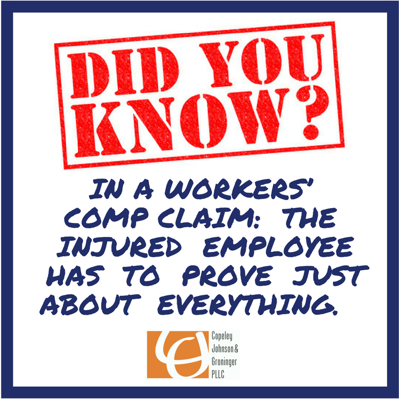 In a Workers' Comp Claim, the Injured Employee has to Prove Just About Everything 1