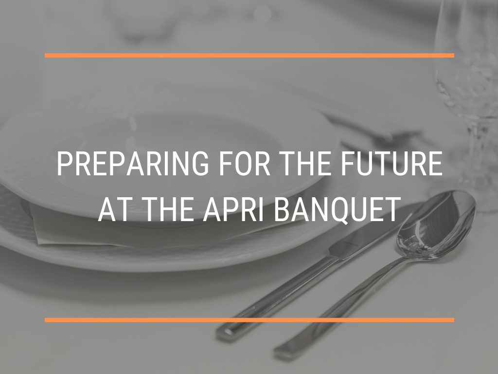 Preparing for the Future at the APRI Banquet