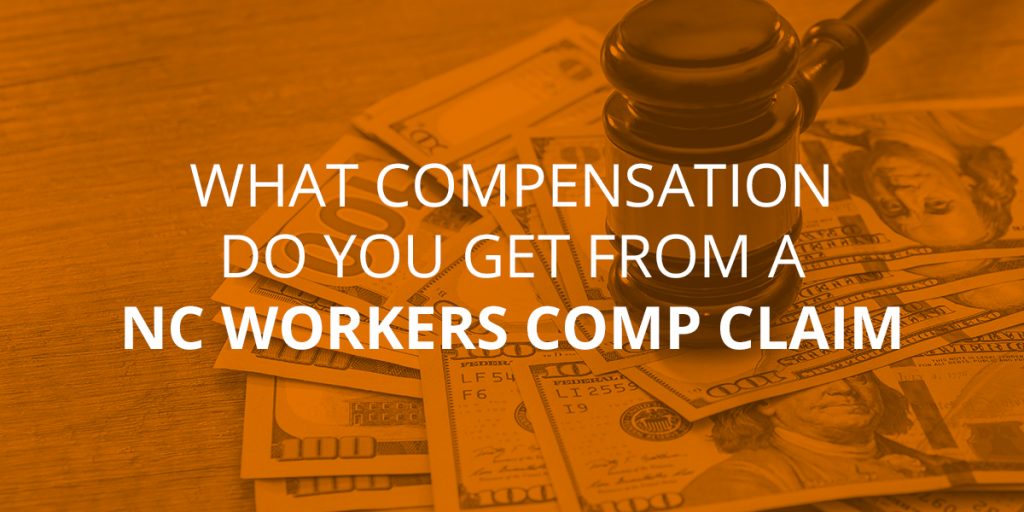 What Compensation Do You Get from a North Carolina Workers' Comp Claim?